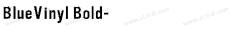 BlueVinyl Bold字体转换